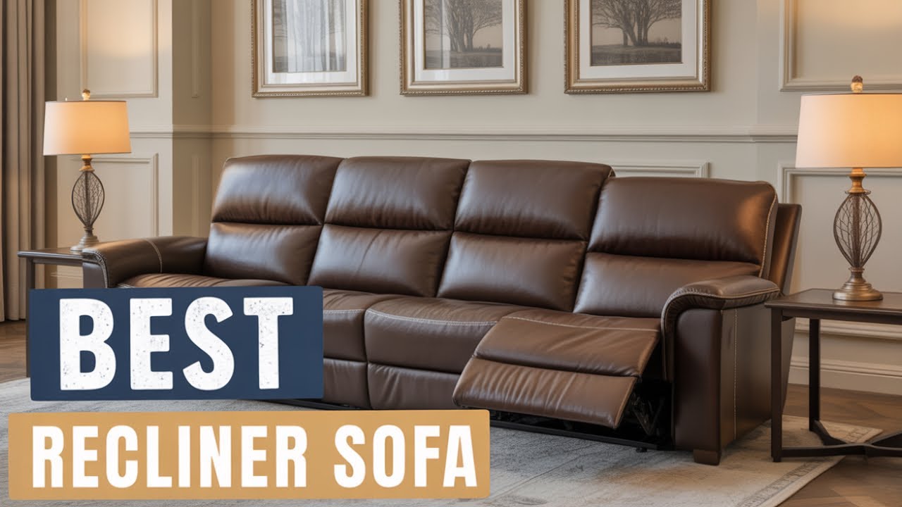 Top 5 Best Recliner Sofas of 2025 (From Budget to Luxury)