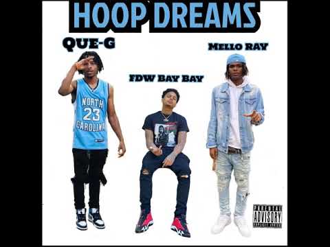 Hoop dreams FDW BayBay x Mello Ray & Que-g ( single )