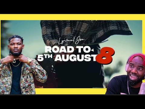 Nigeria 🇳🇬 reacts to Lyrical Joe - Road to 5th August 8 (official music video) reaction!!!