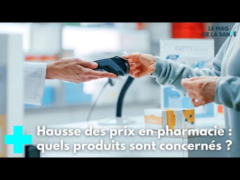 News: Increase in the price of pharmacy products - Le Mag de la Santé