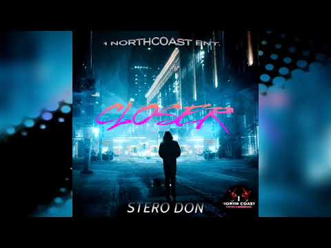 Stero Don - Closer (Official Audio)