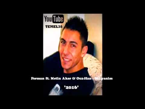 FERMAN ft. Metin Aker & Ouz-Han - Sol Yanim 2016