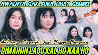 Download lagu Awalnya gak suka lihat gembel_akhirnya sicewek jadi baper beneran dimainin lagu KAL HO NAA HO mp3