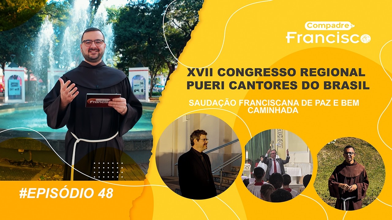 [Compadre Francisco #48 | XVII Congresso Regional Pueri Cantores do Brasil]