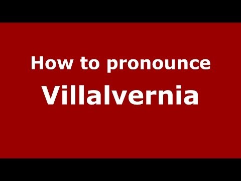 How to pronounce Villalvernia (Italian/Italy) - PronounceNames.com