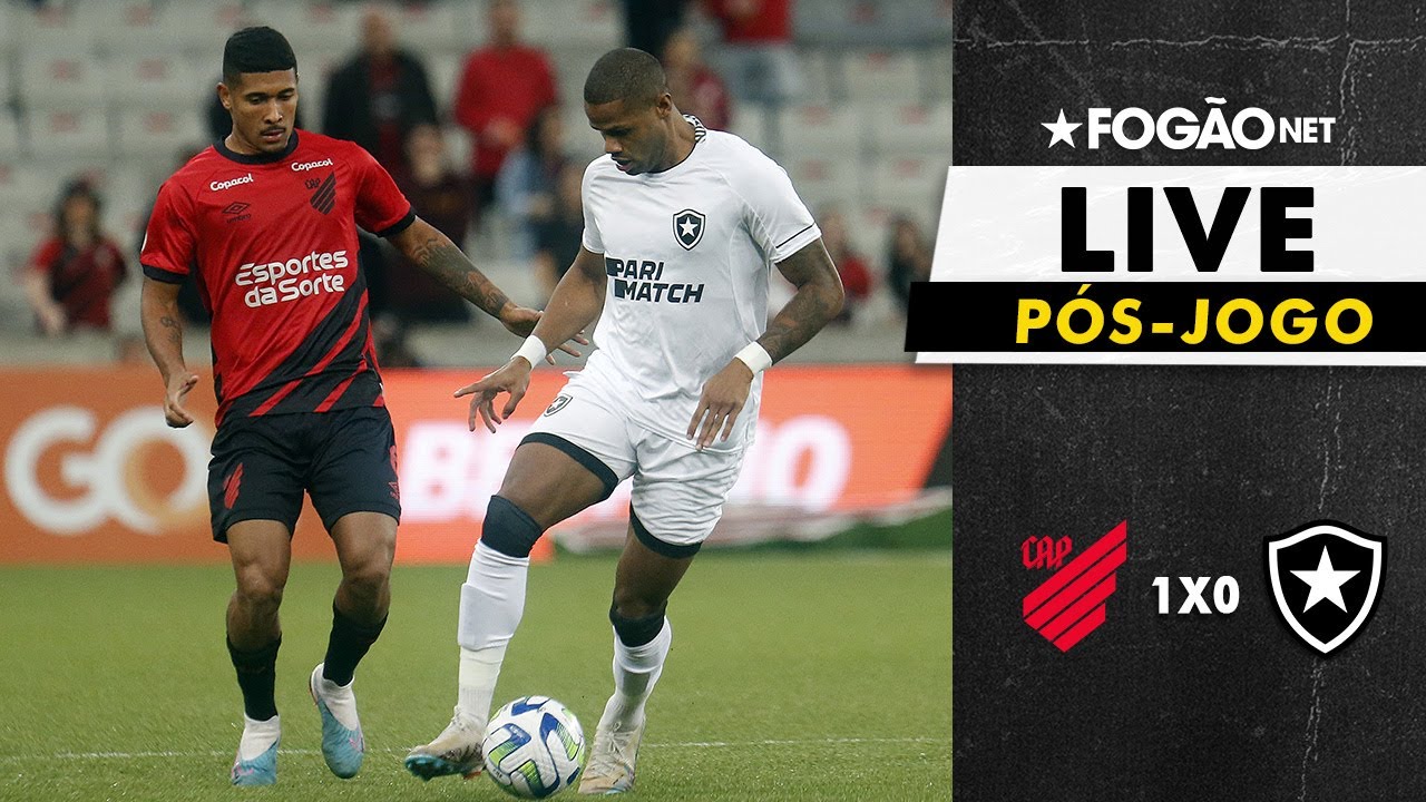 LIVE | Pós-jogo e repercussão de Athletico-PR x Botafogo pelo Campeonato Brasileiro-2023