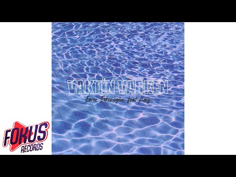 Emre Erkenoğlu & Naz - Vaktin Varken (Official Audio)