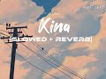 Kina [slowed + reverb] | waiba buddha | A T _ L O F I