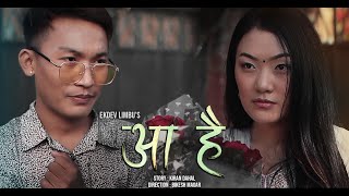 “Aa Hai” - Ekdev Limbu Official Music video