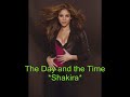 Shakira - The Day and the Time