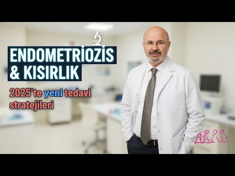 Endometriozis ve Kısırlık: 2025'in Yeni Tedavi Stratejileri