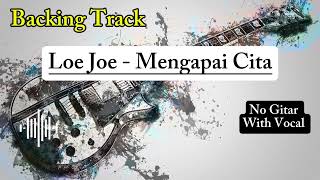 Download lagu LOE JOE - MENGAPAI CITA - Guitar Backing Track mp3