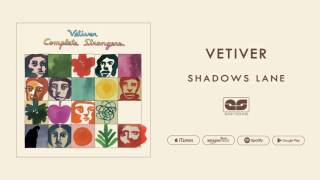Vetiver - Shadows Lane (Official Audio)