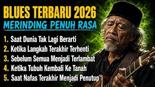 Download lagu Best Collection of Indonesian Blues Songs 2026 🎸 Soulful & Meaningful Islamic Religious Slow Blue... mp3