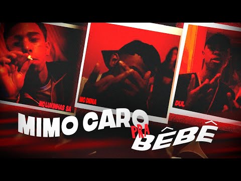 Mimo Caro pra Bebê - Mc Dena, DU'L, LUKINHAS SA ( Video Clipe Oficial ) @DJMenorPR