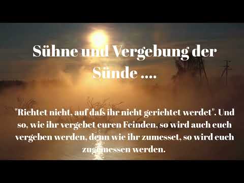 SÜHNE UND VERGEBUNG DER SÜNDE .... GEBET UM HILFE ....