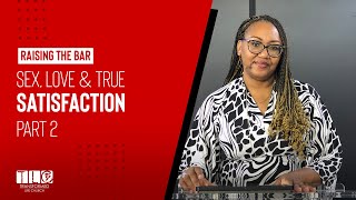 Sex, Love and True Satisfaction Part 2