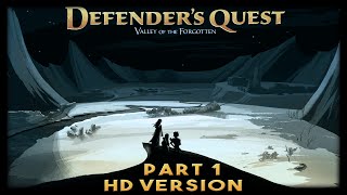 Defender's Quest: Valley of the Forgotten Part 1 New HD Version!
