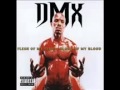 DMX - 14 - Flesh Of My Flesh Blood Of My Blood ...
