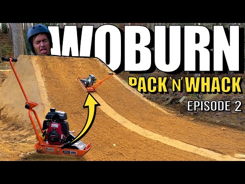 BIKE PARK BUILD -WOBURN-  pack 'n' whack - Episode 2