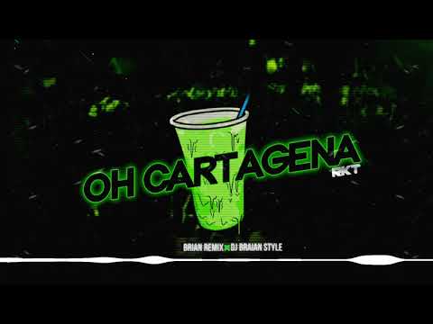 OH CARTAGENA - RKT - DJ BRAIAN STYLE FT BRIAN REMIX