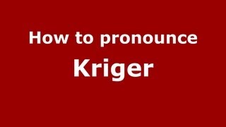 How to pronounce Kriger
