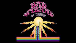 Bad Wizard - #1 Tonite!