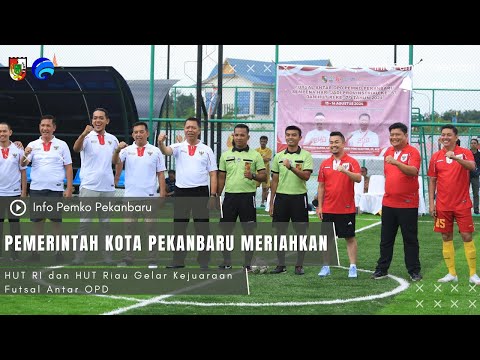 Pemerintah Kota Pekanbaru Meriahkan HUT RI dan HUT Riau Gelar Kejuaraan Futsal Antar OPD