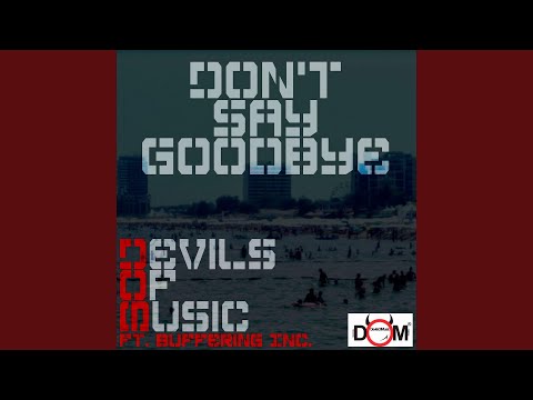 Don't Say Goodbye (feat. Buffering Inc) (Instrumental)