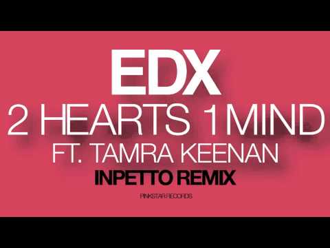 EDX - 2 Hearts 1 Mind [ft. Tamra Keenan] (THE REMIXES) - TEASER