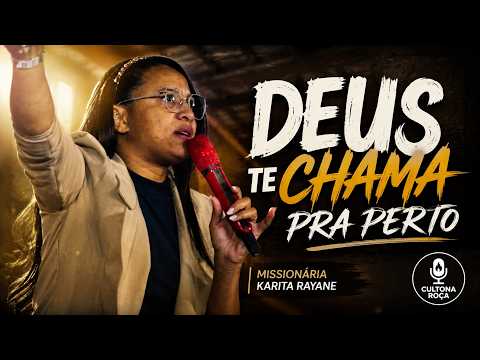 Deus te chama pra perto - Missionária Karita Rayane