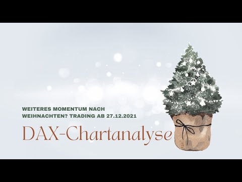 DAX-Wochenanalyse Charttechnik für Trader bis Silvester 2021 für Dein: Daytrading an der Börse