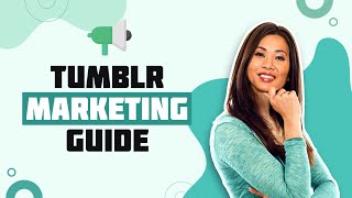 Tumblr Marketing Guide - How to grow your business using Tumblr