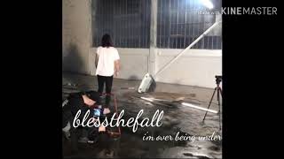 Blessthefall - I&#39;M OVER BEING UNDER