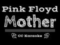 Pink Floyd • Mother (CC) [Karaoke Instrumental Lyrics]