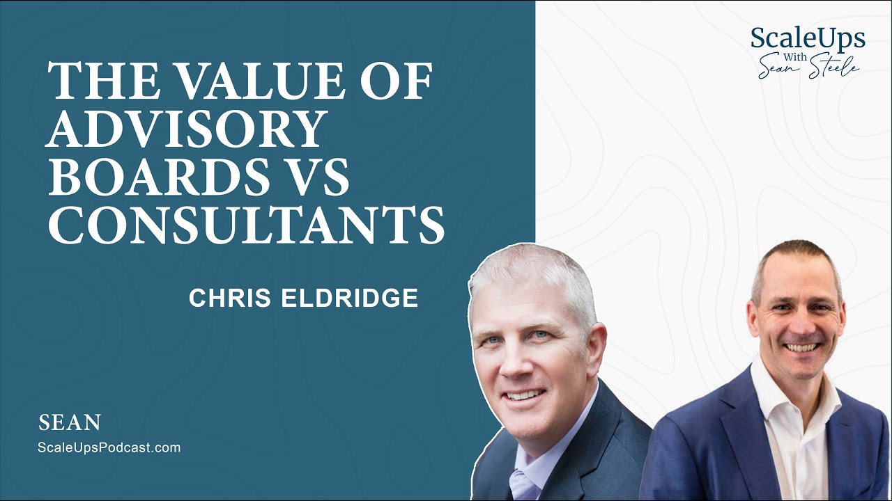 #5 — The Value of Advisory Boards vs Consultants - Chris Eldridge
