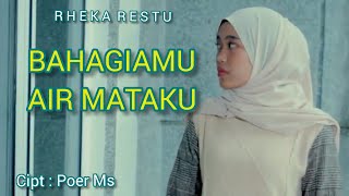 Download lagu Bahagiamu air mataku - Rheka Restu (official music vidio ) mp3