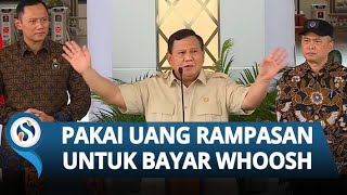 Langkah Prabowo untuk Lunasi Utang Whoosh, Manfaatkan Uang Hasil Rampasan Tindak Pidana Korupsi!
