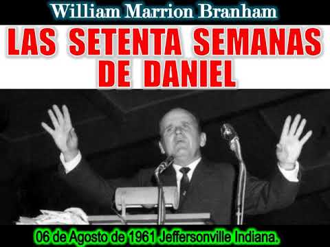 Las Setenta Semanas De Daniel - Por William Marrion Branham