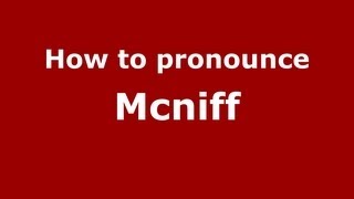 How to pronounce Mcniff