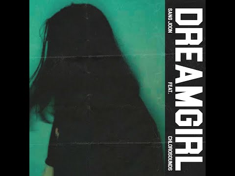 Chlorosounds, Sang Joon - Dreamgirl ( Lyric Video )