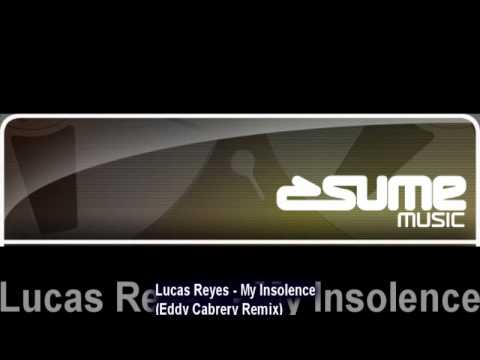 Lucas Reyes - My Insolence (Eddy Cabrery Remix)