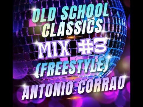 OLD SCHOOL CLASSICS (MIX #3 - FREESTYLE)