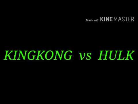 KINGKONG vs HULK