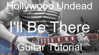 I&#39;ll Be There - Hollywood undead (GUITAR TUTORIAL/LESSON#123)