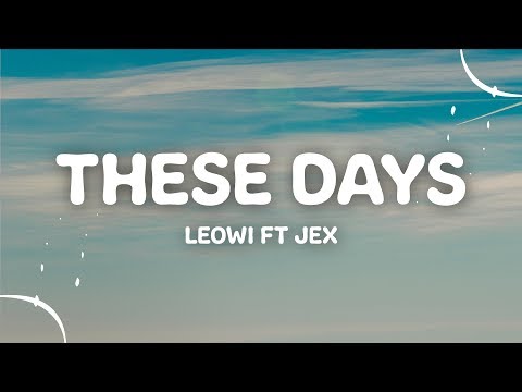 Leowi - These Days (Lyrics) ft. Jex