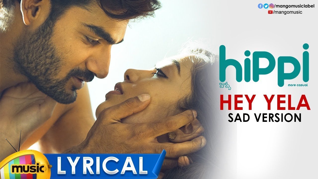 Hey Yela (Sad Version) Song Lyrics – Hippi Lyrics | Hippi | Digangana Suryavanshi | Chinmayi | Nivas K. Prasanna