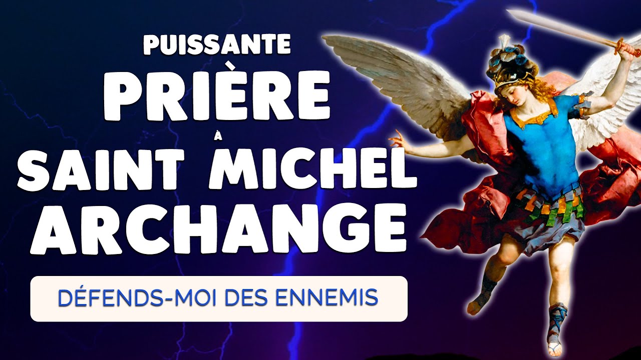 🙏 PRIÈRE à SAINT MICHEL ARCHANGE 🙏 de ton Épée DÉFENDS-MOI des ENNEMIS