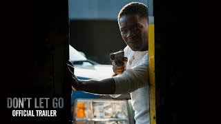 Video trailer för DON’T LET GO | OFFICIAL MOVIE TRAILER | IN THEATRES AUGUST 30