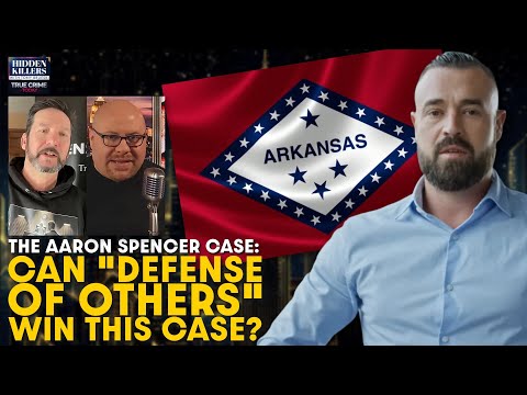 Aaron Spencer Murder Defense Explained—Can "Defense of Others" Win This Case? | Bob Motta